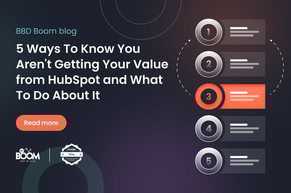 5 Ways To Know You Aren't Getting Your Value from HubSpot and What To Do About It