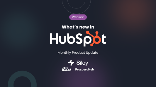What's New in HubSpot: Monthly Product Updates