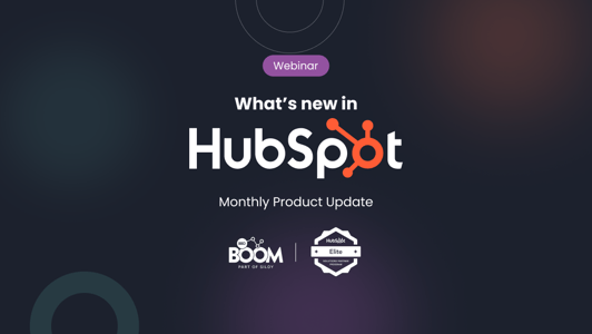What's New in HubSpot: Monthly Product Updates