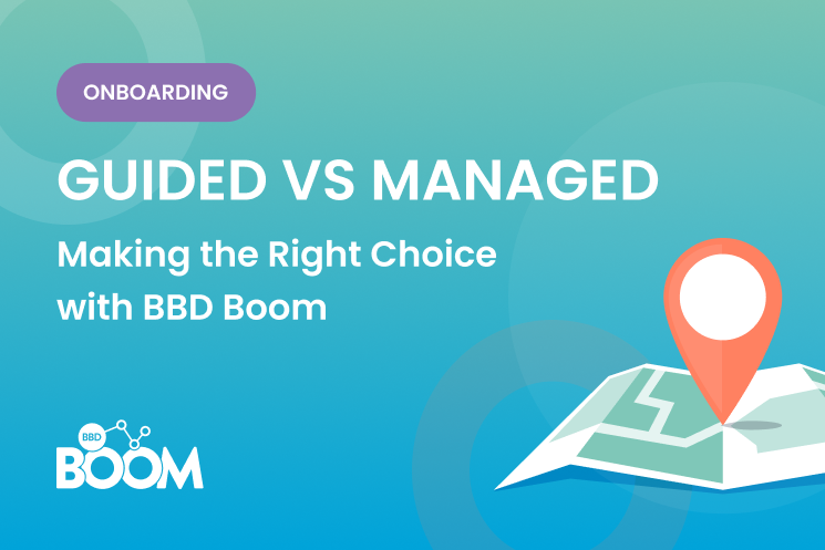 Guided vs. Managed Onboarding: Making the Right Choice with BBD Boom