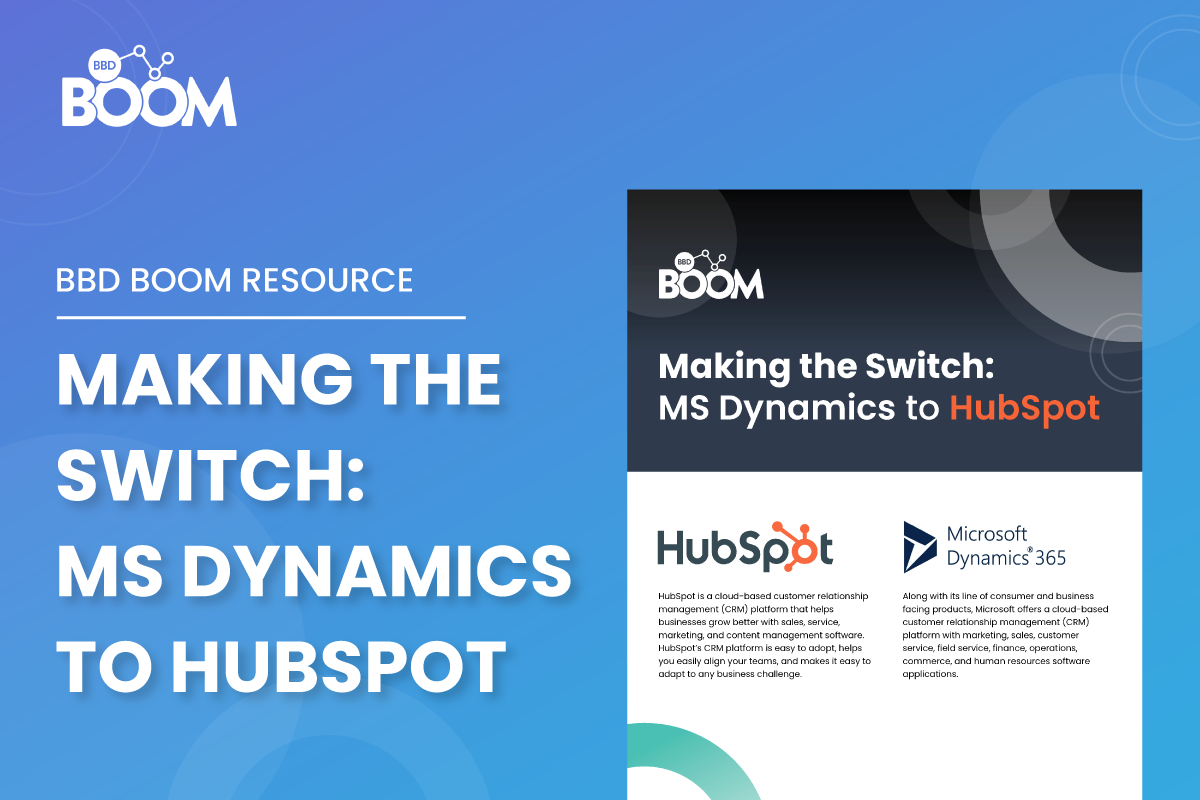BBD BOOM resource, making the switch: MS Dynamics to HubSpot 