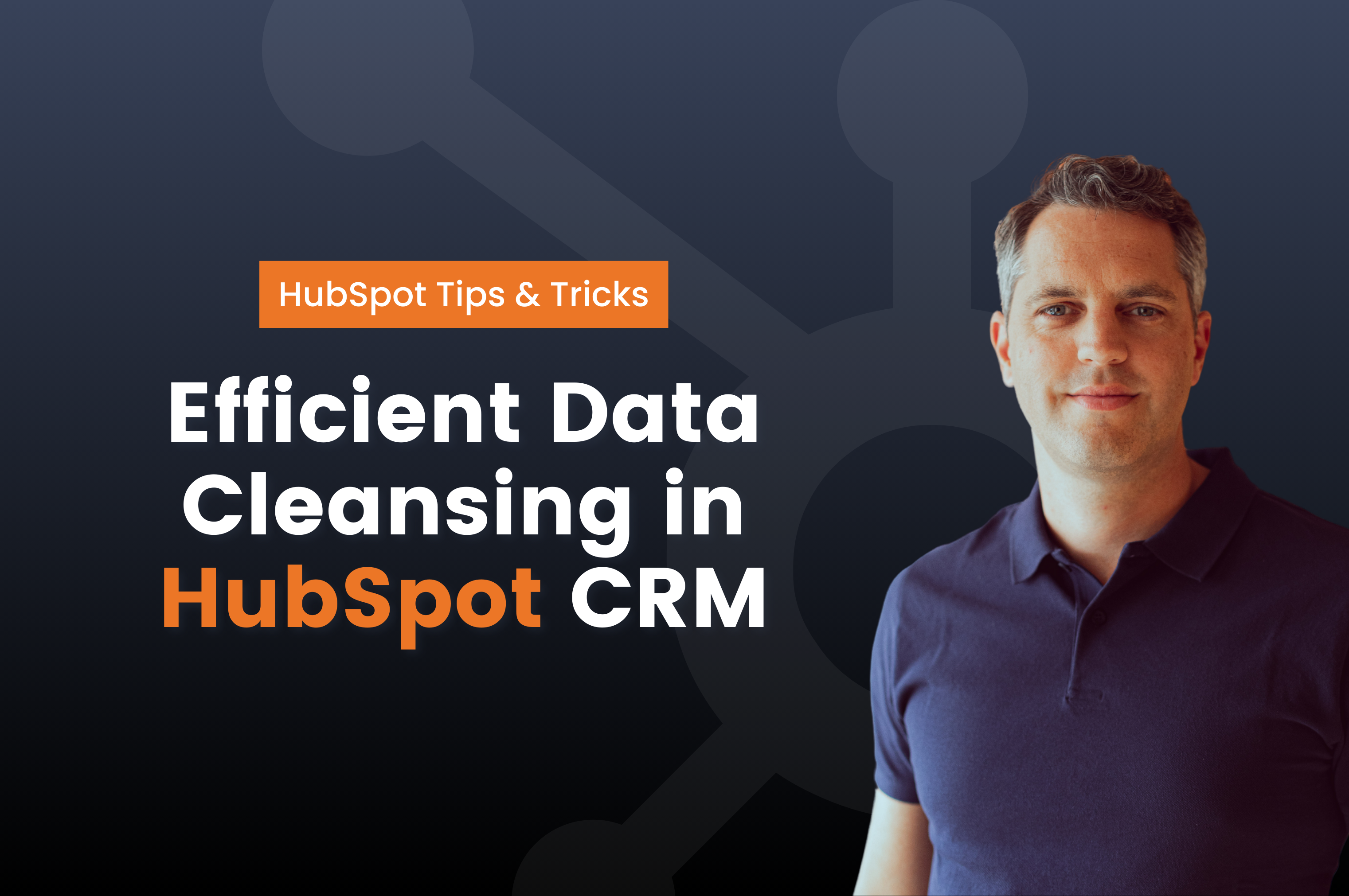 Efficient Data Cleansing in HubSpot
