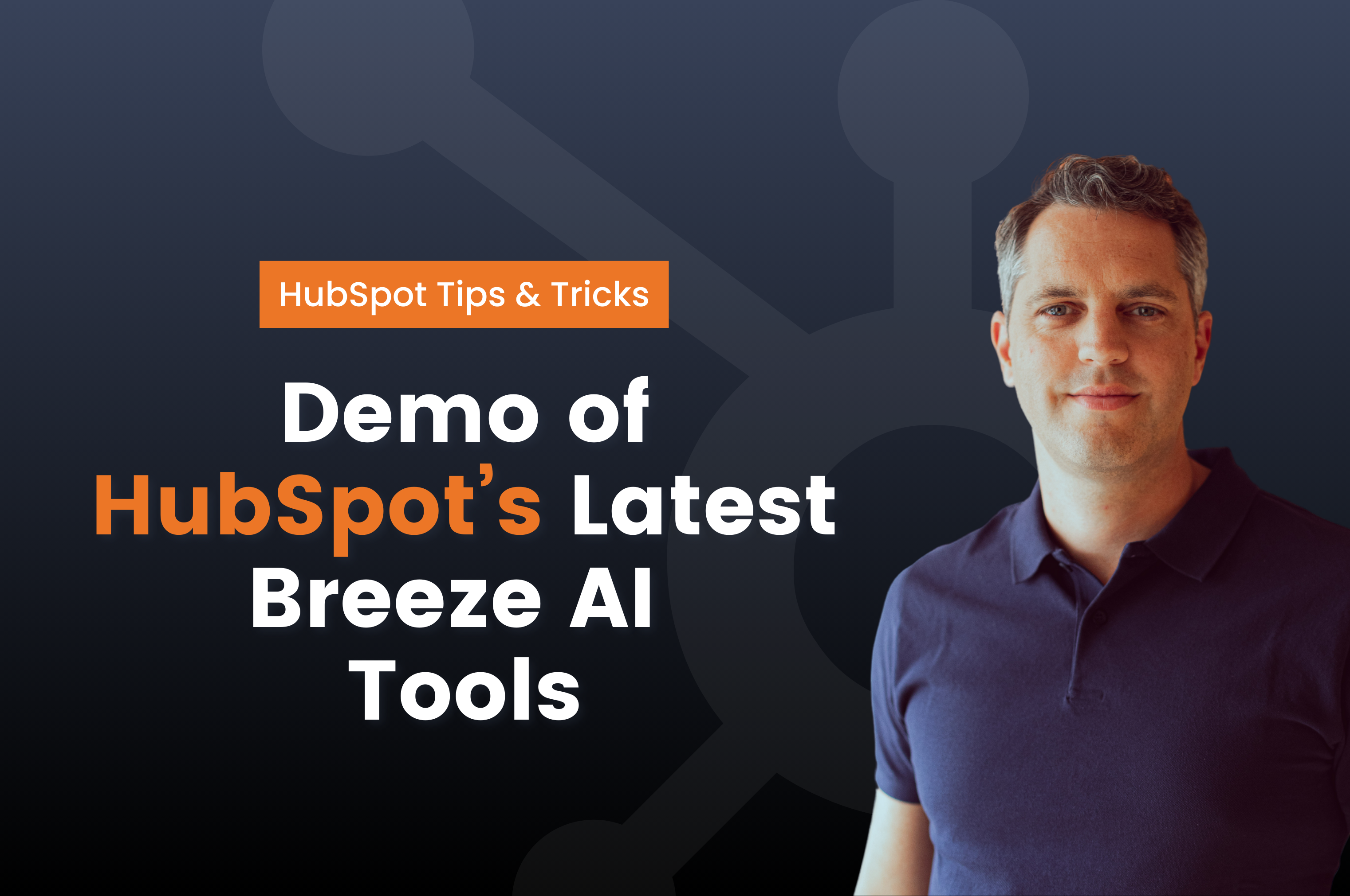 Demo of HubSpot's Latest Breeze AI Tools